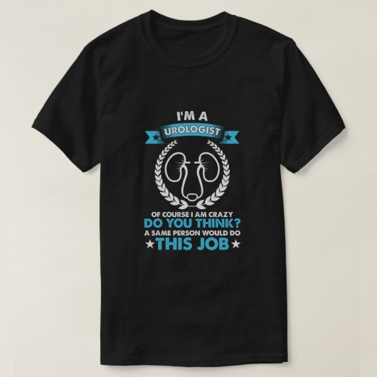 T-shirt Im A Urologist Doctor Urology Professional Gift (Design devant)