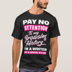 T-shirt Im A Writer Not A Serial Killer Funny Author 