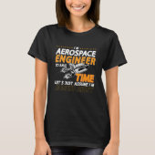 T-shirt I'm Aerospace Engineer To Save Rocket Aerospace En (Devant)