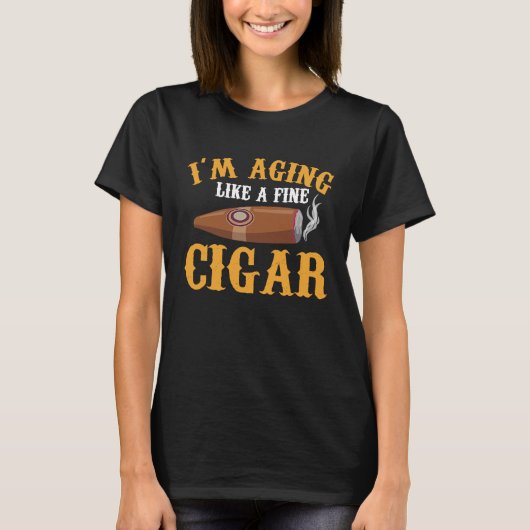 T-shirt I'm Aging Like A Fine Cigar Fathers Day Saying Dad (Devant)