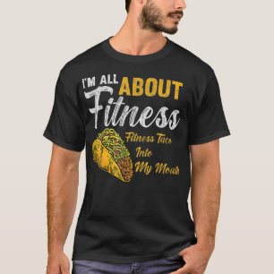 T-shirt I'm All About Fitness fitness taco dans ma bouche