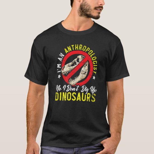 T-shirt I'm An Anthropologist Science Dinosaur Anthropolog (Devant)
