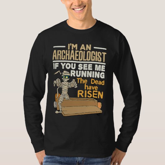T-shirt I'm an Archaeologist If You See Me Running Dead Ha (Devant)