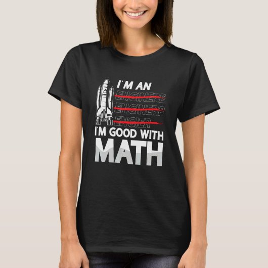 T-shirt I'm An I'm Good With Math Engineering Aerospace En (Devant)