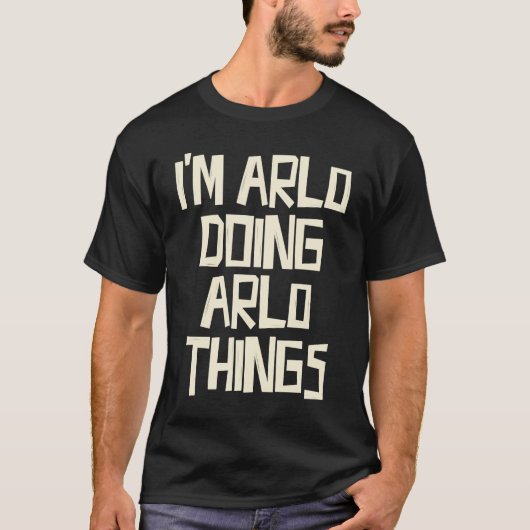T-shirt I'm Arlo doing Arlo things (Devant)