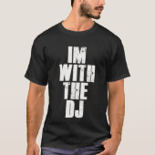 T-shirt Im avec le DJ (Devant)