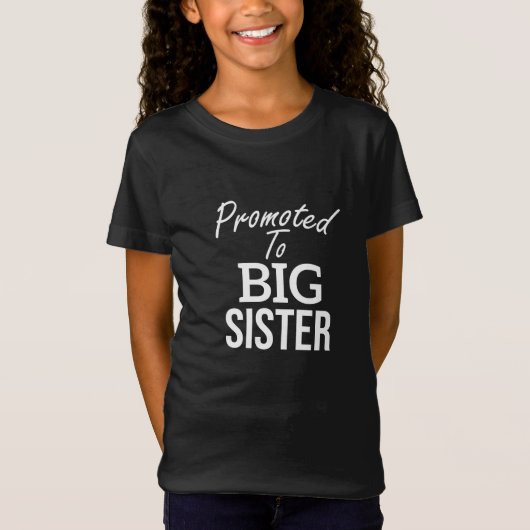 T-Shirt I'm Being Promoted to Big Sister,Pregnancy (Devant)