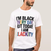 T-shirt Im Black Everyday Blackity (Devant)