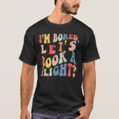 T-shirt I'm Bored Let's Book A Flight trending Quote (Devant)