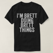 T-shirt Im Brett Faire Brett Les Choses Drôle Brett Annive (Design devant)