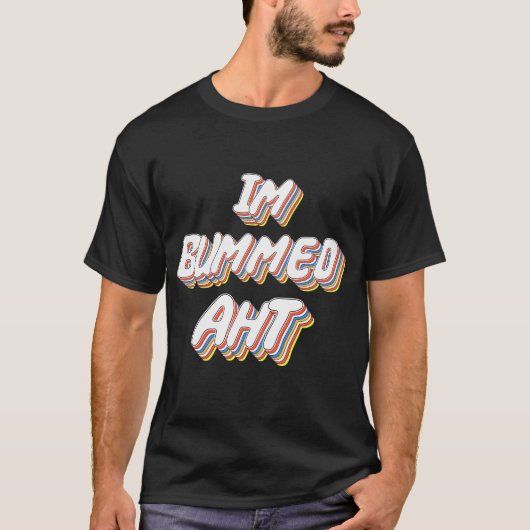 T-shirt Im Bummed Aht (Devant)