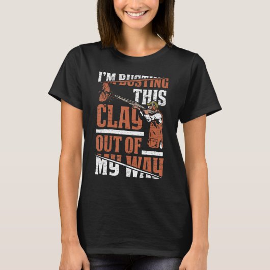 T-shirt I'm Busting Clay Sports Shooter & Clay Pigeon Sho (Devant)