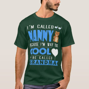 T-shirt I'm Called Nanny T , grand-mère T , nounou T