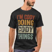 T-shirt I'm Cody Doing Cody Things Coding Nerd (Devant)