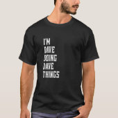 T-shirt I'm Dave Doing Dave Things 4 (Devant)