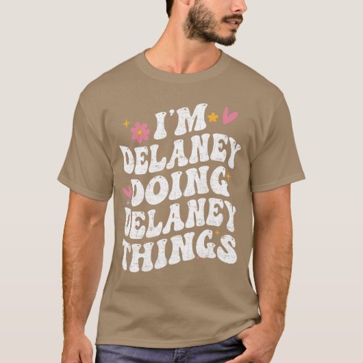 T-shirt Im Delaney Doing Delaneyhings Retro Groovy Persona (Devant)