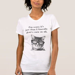 T-shirt Im désolé son juste que je littéralement ne