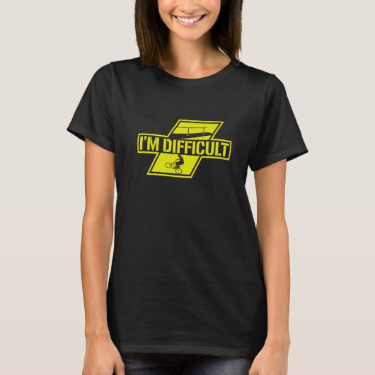 T-shirt I'm Difficult Bicycle Racing Bike Owner Proud Cycl (Devant)