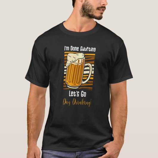 T-shirt I'm done adulting day drinking Wine glasses day dr (Devant)
