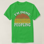 T-shirt Im Done Peopling Gift (Design devant)