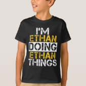 T-shirt I'm Ethan Doing Ethan Things Name Ethan  (Devant)
