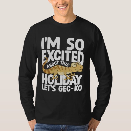 T-shirt I'm Excited About This Holiday Let's GEC-KO (Devant)