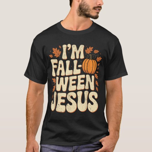 T-shirt I'm Fall-o-ween Jesus Halloween Christian Groovy P (Devant)