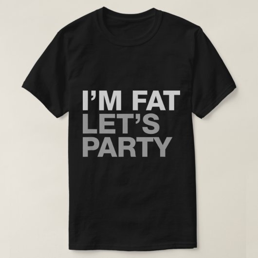 T-shirt Im Fat Lets (Design devant)