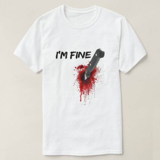 T-shirt I'm Fine Bloody (Design devant)