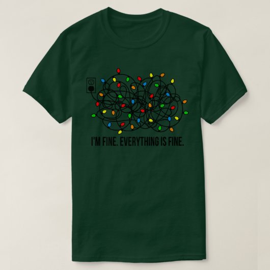 T-shirt I'm Fine Everything Is Fine Funny Christmas Lights (Design devant)