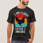 T-shirt Im Fluent In Fowl Language Farm Life Crazy Chicken (Devant)