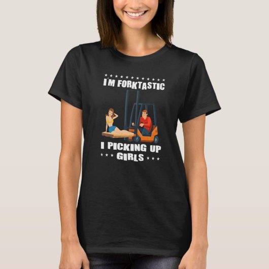 T-shirt I'm Forktastic I Picking up Girls Forklift (Devant)