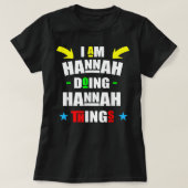 T-shirt I'm Hannah Doing Hannah Things Cool Funny Cute Chr (Design devant)