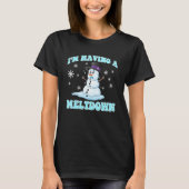 T-shirt I'm Having A Meltdown Snowman For Women Funny Wint (Devant)