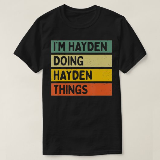 T-shirt Im Hayden Doing Hayden Things Funny Personnalisé Q (Design devant)