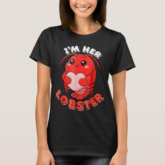 T-shirt I'm Her Lobster Matching Couple Valentine's Day Wo (Devant)