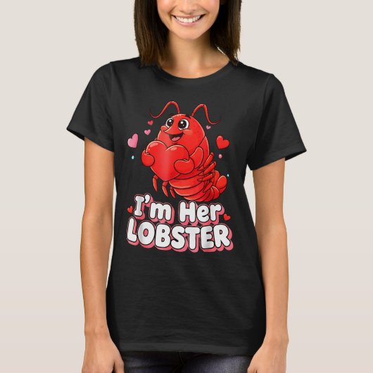 T-shirt I'm Her Lobster Matching Couple Valentine's Day Wo (Devant)