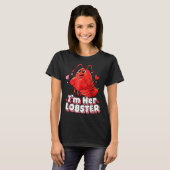 T-shirt I'm Her Lobster Matching Couple Valentine's Day Wo (Devant entier)