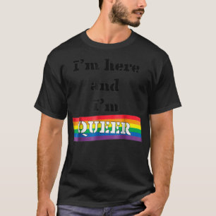 T-shirt Im Here And Queer LGBTQ Gay Flag rainbow pride son