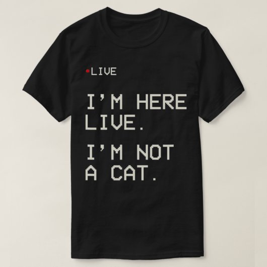 T-shirt I'm Here Live I'm (Design devant)