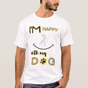 T-shirt im-heureux-avec-mon-chien-La-vie-est-meilleure-ave