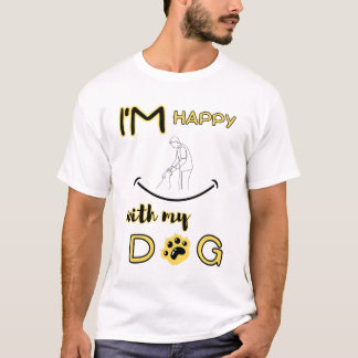 T-shirt im-heureux-avec-mon-chien-La-vie-est-meilleure-ave