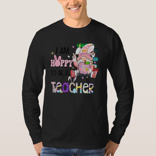 T-shirt I'm Hoppy To Be A Teacher Easter Rainbow Bunny Gno (Devant)