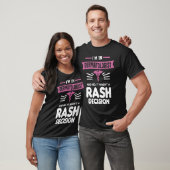 T-shirt I'm In Dermatologist And No It Wasn't A Rash Decis (Unisexe)
