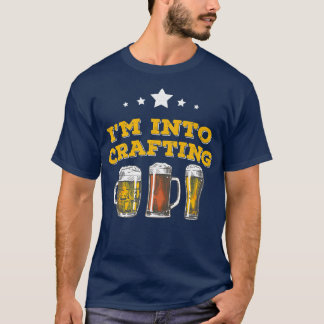 T-shirt I'M INTO CRAFTING Craft Beer Microbrew Hops Funny