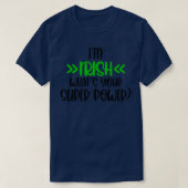 T-shirt Im Irish, quelle est votre super-puissance Irish H (Design devant)