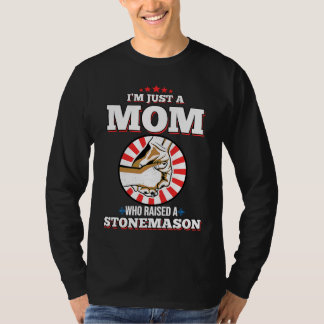 T-shirt I'm Just A Mom Who Raised A STONEMASON  STONEMASON