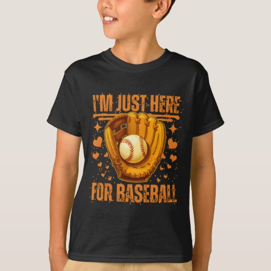 T-shirt i'm just here for baseball (Devant)