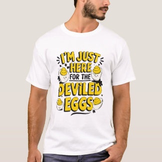 T-shirt "I'm Just Here for the Deviled Eggs Funny Foodie"