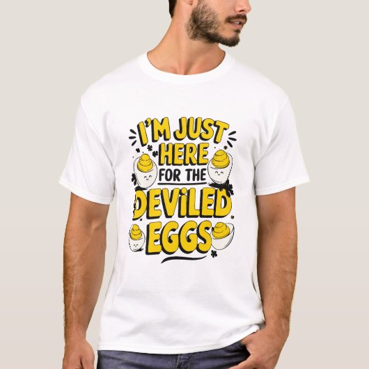T-shirt "I'm Just Here for the Deviled Eggs Funny Foodie" (Devant)